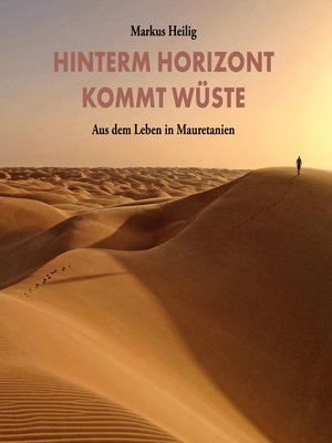 cover image of Hinterm Horizont kommt Wüste